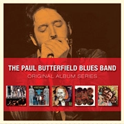 PAUL BUTTERFIELD BLUES BAND / ポール・バターフィールド・ブルース・バンド / 5CD ORIGINAL ALBUM SERIES BOX SET / 5CD ORIGINAL ALBUM SERIES BOX SET 