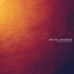 ELECTRIC PRESIDENT / エレクトリック・プレジデント / VIOLENT BLUE