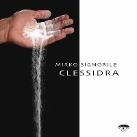MIRKO SIGNORILE / ミルコ・シニョリーレ / CLESSIDRA