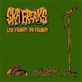 SKA FREAKS / LIVE FREAKY! DIE FREAKY!