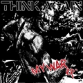 THINK AGAIN / MY WAR EP