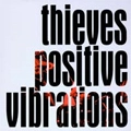 THIEVES / シーヴス / POSITIVE VIBRATION