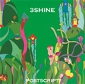 3SHINE / POSTSCRIPT