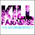KILL PARADISE / キル・パラダイス / セカンド・エフェクト