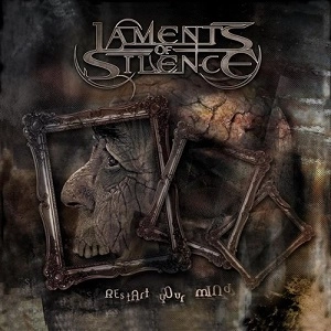 LAMENTS OF SILENCE / RESTART YOUR MIND