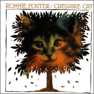 RONNIE FOSTER / ロニー・フォスター / CHESHIRE CAT