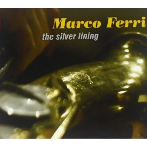 MARCO FERRIGNO / THE SILVER LINING