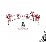 mama!milk / ママミルク / Ｐａｒａｄｅ
