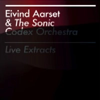 EIVIND AARSET / アイヴィン・オールセット / LIVE EXTRACTS
