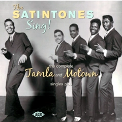 SATINTONES / SING!: THE COMPLETE TAMLA AND MOTOWN SING