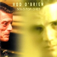 HOD O'BRIEN / ホッド・オブライエン / SOLO FOR CHET