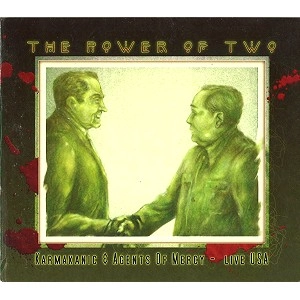 KARMAKANIC/AGENTS OF MERCY / THE POWER OF TWO :LIVE IN USA 2009