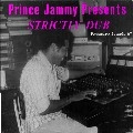 PRINCE JAMMY / プリンス・ジャミー / ＳＴＲＩＣＴＬＹ　ＤＵＢ