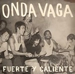 ONDA VAGA / オンダ・バガ / ＦＵＥＲＴＥ　Ｙ　ＣＡＬＩＥＮＴＥ