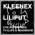 KLEENEX / LILIPUT / クリネックス / リリパット / LIVE RECORDINGS TV-CLIPS & ROADMOVIES