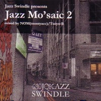 JAZZ SWINDLE / ＪＡＺＺ　ＭＯ’ＳＡＩＣ　２