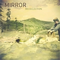 MIRROR (JPN) / ＲＥＣＯＬＬＥＣＴＩＯＮ