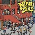 NINE IDEAS / ナインアイディアズ / Ｒｏｃｋ　ｔｈｅ　Ｋｉｄｓ