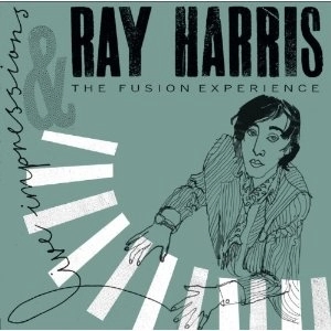 RAY HARRIS & THE FUSION EXPERIENCE / レイ・ハリス & ザ・フュージョン・エクスペリエンス / LIVE IMPRESSIONS