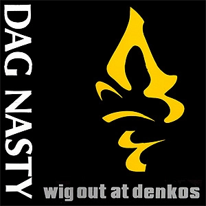 DAG NASTY / ダグ・ナスティー / WIG OUT AT DENKO'S (LP REISSUE)