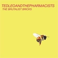 TED LEO AND THE PHARMACISTS / テッドレオアンドザファーマシスツ / THE BRUTALIST BRICKS (レコード)