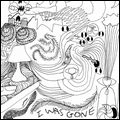 WOODS / ウッズ / I WAS GONE