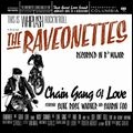 RAVEONETTES / レヴォネッツ / CHAIN GANG OF LOVE
