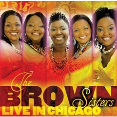 BROWN SISTERS / LIVE IN CHICAGO
