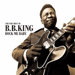 B.B. KING / B.B.キング / ロック・ミー・ベイビー・ベリー・ベスト