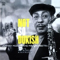 JOHNNY HODGES / ジョニー・ホッジス / NOT SO DUKISH(2CD)