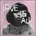 LOVE IS ALL / ラヴ・イズ・オール / TWO THOUSAND AND TEN INJURIES