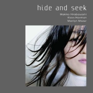 MAKIKO HIRABAYASHI / 平林牧子 / ハイド・アンド・シーク / HIDE AND SEEK