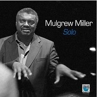 MULGREW MILLER / マルグリュー・ミラー / SOLO