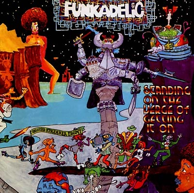 FUNKADELIC / ファンカデリック / STANDING ON THE VERGE OF GETTING IT ON