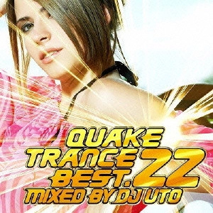 DJ UTO / QUAKE TRANCE BEST.22 MIXED BY DJ UTO