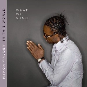 MYRON WALDEN / マイロン・ウォルデン / WHAT WE SHARE