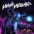 WHITE WIZZARD / ホワイト・ウィザード / オーヴァー・ザ・トップ