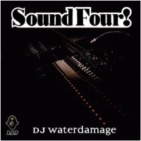 DJ WATERDAMAGE(A.B.P) / ＳＯＵＮＤ　ＦＯＵＲ！