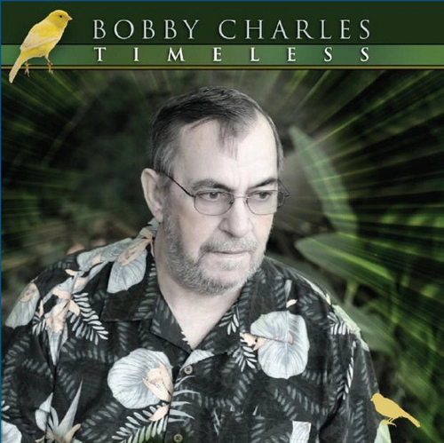 BOBBY CHARLES / ボビー・チャールズ / TIMELESS