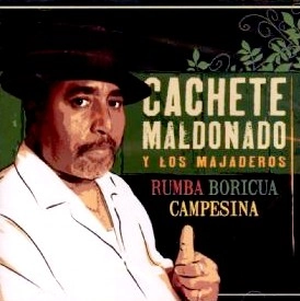 CACHETE MALDONADO / RUMBA BORICUA CAMPESINA