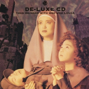 YOKO OGINOME / 荻野目洋子 / Deluxe (荻野目洋子 with ウゴウゴ・ルーガ) [+10](紙ジャケット) / DELUXE +10