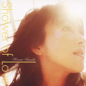 HIROMI IWASAKI / 岩崎宏美 / SHOWER OF LOVE[