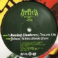 CHASING SHADOWS/JAKES / DREAM ON/BOOM BOOM BASS