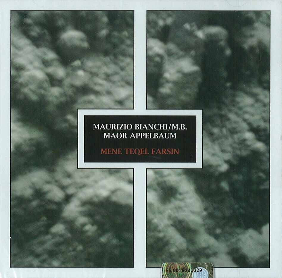 MAURIZIO BIANCHI / M.B. & MAOR APPELBAUM / MENE TEQEL FARSIN