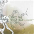 INDEX FOR POTENTIAL SUICIDE / インデックスフォーポテンシャルスイサイド / SEX VOILENCE WHATEVER: THE COM