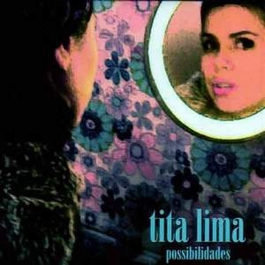 TITA LIMA / POSSIBILIDADES