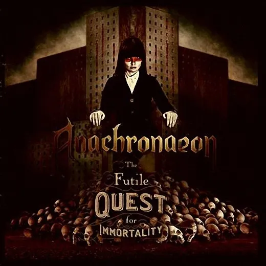 ANACHRONAEON / FUTILE QUEST FOR IMMORTALITY