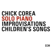 CHICK COREA / チック・コリア / SOLO PIANO / IMPROVISATIONS / CHILDREN SONGS (3