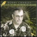 BOBBY CHARLES / ボビー・チャールズ / ＴＩＭＥＬＥＳＳ