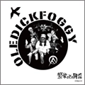 OLEDICKFOGGY / 繁栄とその周辺